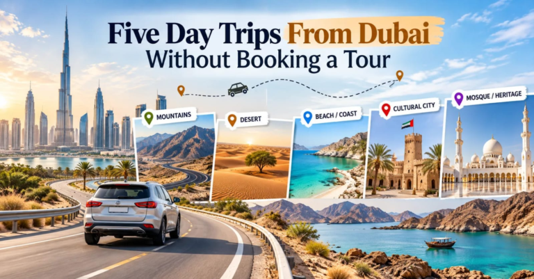 Five Day Trips From Dubai Without Booking a Tour Five day trips from Dubai without booking a tour
